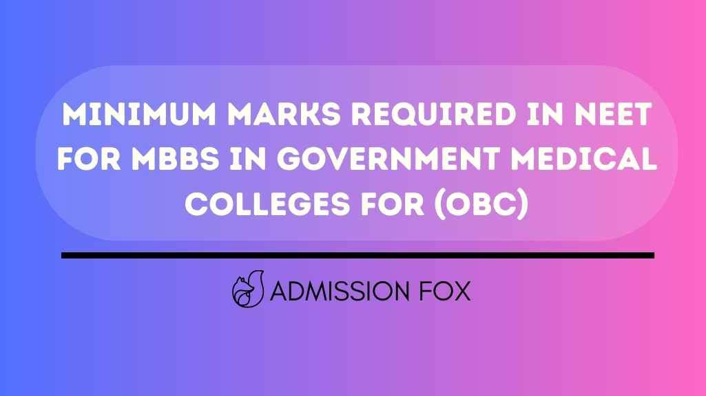 Minimum Marks Required in NEET for MBBS in Government College [Year]