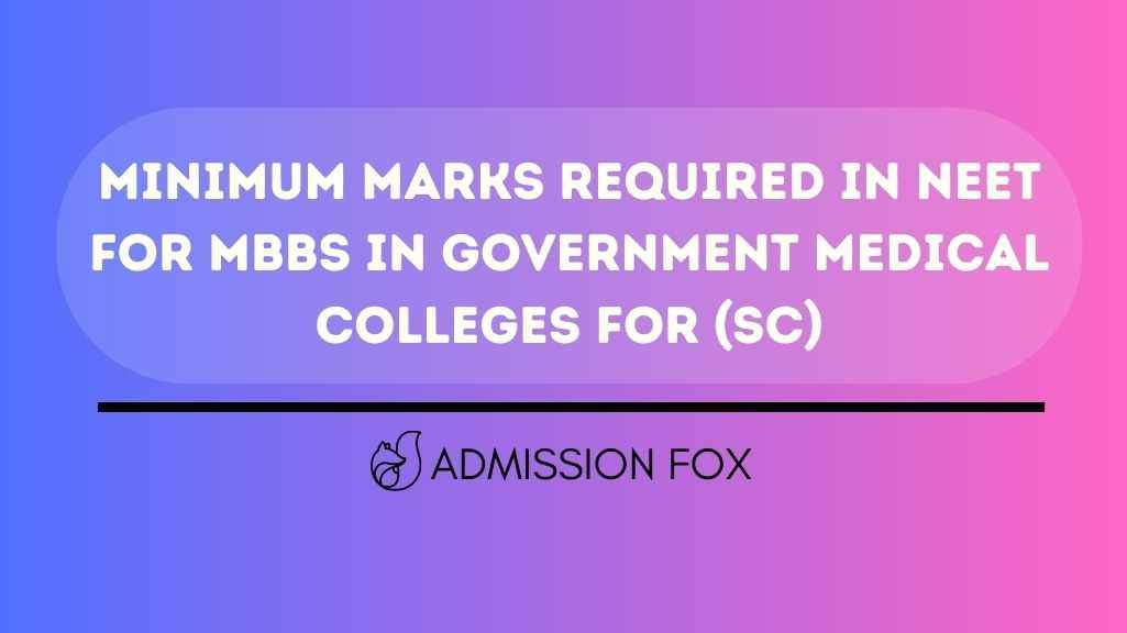 Minimum Marks Required in NEET for MBBS in Government College [Year]